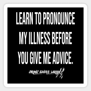 "Learn to pronounce..." - Chronic illness warrior (white) Magnet